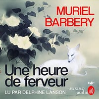 Muriel Barbery - Une heure de ferveur [2022]