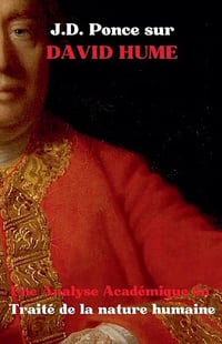 J.D. Ponce sur David Hume: Une Analyse Académique du Traité de la nature humaine - J D Ponce