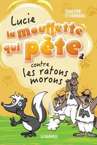 Lucie la mouffette Tome 2 Lucie la mouffette qui pete contre les ratons morons - Pierre Szalowski (2019)