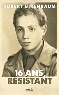 16 ans, résistant - Robert Birenbaum (2024)