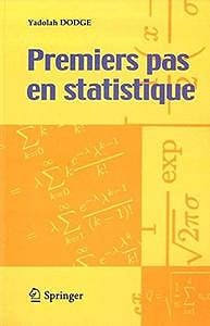Premiers pas en statistique - Yadolah Dodge