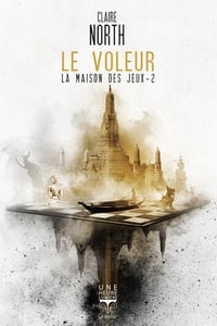 Claire North - Le Voleur - La Maison des Jeux T2 [2022]