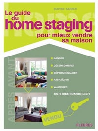 Le guide du home staging pour mieux vendre sa maison - Sophie Sarfati