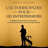L’autodiscipline pour les entrepreneurs - Martin Meadows