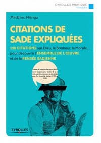 Citations de Sade expliquées: 150 citations sur Dieu, le bonheur, la morale... - Matthieu Niango