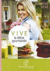 Jacynthe René, "Vive la detox gourmande"