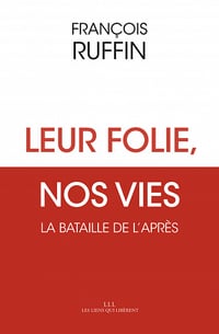 Leur folie, nos vies: La bataille de l’après - François Ruffin (2020)