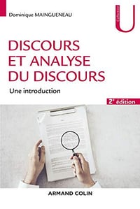 Discours et analyse du discours - 2e édition - Une introduction: Une introduction - Dominique Maingueneau