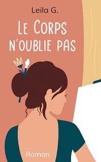Le Corps n'oublie pas - Leïla G. (2022)