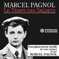 Le temps des secrets - 1ère partie: Souvenirs d'enfance 3.1 - Marcel Pagnol (2008)