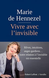 Vivre avec l'invisible - Marie de Hennezel (2021)