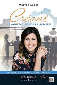 Créons le nouveau monde en affaires: Les enjeux en affaires, l’urgence d’agir - Maryse Audet (2022)