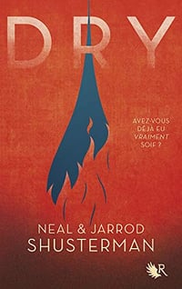 Dry - Neal et Jarrod Shusterman (2018)