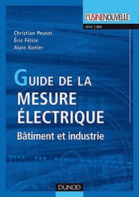 Guide de la mesure électrique - Bâtiment et industrie