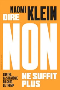 Dire non ne suffit plus. Contre la stratégie du choc de Trump (2017)