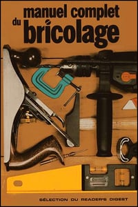 Manuel Complet du Bricolage - Tout y est !