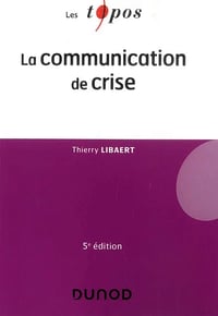 Les Topos Dunod La communication de crise 5è édition - Thierry Libaert