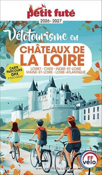 Dominique Auzias, Jean-Paul Labourdette - Guide Vélotourisme En Châteaux De La Loire 2026 Petit Futé: Loiret - Cher - Indre-et-Loire - Maine-et-Loire - Loire-Atlantique (2026)