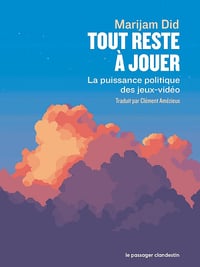 Marijam DID - Tout reste à jouer: Comment les jeux-vidéo changent le monde (2026)