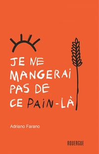 Je ne mangerai pas de ce pain-là - Adriano Farano (2020)