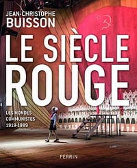 Le siécle rouge, les mondes communistes (1919-1989) - Jean-Christophe BUISSON (2019)
