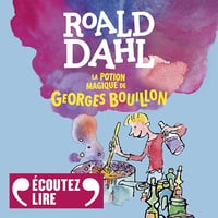 La potion magique de Georges Bouillon - Roald Dahl (2016)
