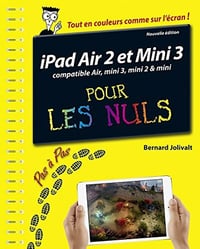 iPad Air 2 et Mini 3 pas à pas pour les Nuls - Bernard JOLIVALT