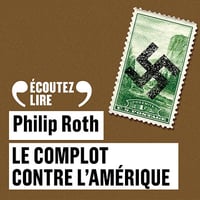 Le complot contre l'Amérique - Philip Roth