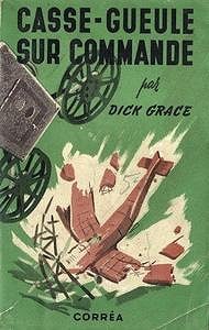 Casse-gueule sur commande - Dick Grace