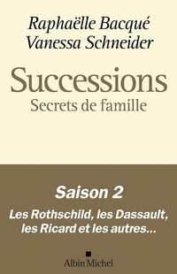 Successions - Saison 2 : Secrets de famille - Raphaëlle Bacqué (2024)