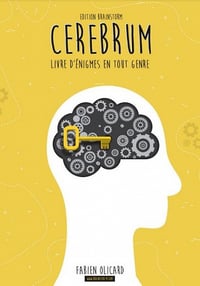 Cerebrum, Livre d'énigmes en tout genre - FABIEN OLICARD