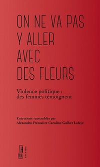 On ne va pas y aller avec des fleurs - Alexandra Frénod, Caroline Guibet Lafaye (2022)