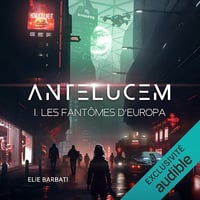 Les fantômes d'Europa: Antelucem, Vol. 1 - Élie Barbati (2025)