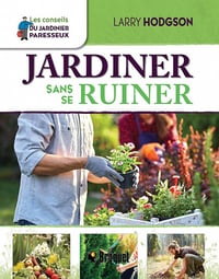 Jardiner sans se ruiner - Larry Hodgson