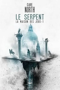 Claire North - Le Serpent - La Maison des Jeux T1 [2022]