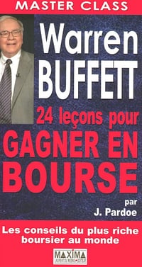 Warren Buffett 24 Lecons pour Gagner en Bourse - James Pardoe (2007)