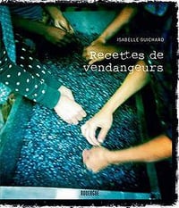 Recettes de vendangeurs - Isabelle Guichard (2017)