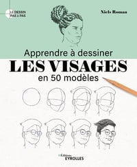 Apprendre à dessiner les visages en 50 modèles - Niels Roman (2024)