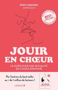 Jouir en choeur: Le guide pour en finir avec les diktats et retrouver une sexualité de couple épanouie - Emily Nagoski (2024)