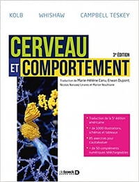 Bryan Kolb, Ian Whishaw, Gordon Campbell Teskey, "Cerveau et comportement"