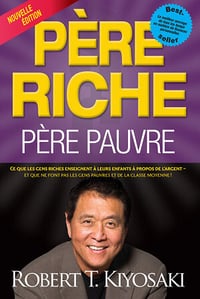 Robert T. Kiyosaki - Père riche, père pauvre