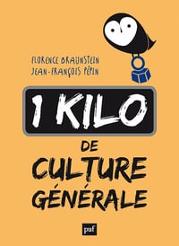 Un kilo de culture générale - Florence Braunstein, Jean-François Pépin