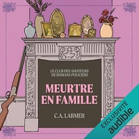 Meurtres en famille: Le club des amateurs de romans policiers, Vol. 6 - C.A. Larmer (2025)