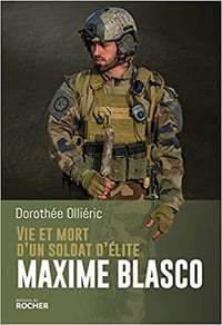 Vie et mort d'un soldat d'élite Maxime Blasco - Dorothée Olliéric