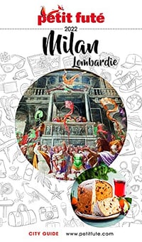 MILAN / LOMBARDIE 2022/2023 Petit Futé - Dominique Auzias