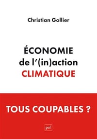 Économie de l'(in)action climatique - Christian Gollier (2025)