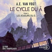 Les Joueurs du A: Le Cycle du A 2 - Alfred Elton Van Vogt (2022)
