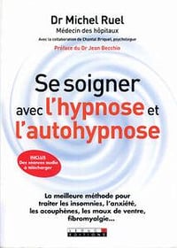 Se soigner avec l’hypnose et l’autohypnose - Michel Ruel