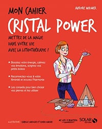 mon cahier Cristal power - Widmer Aurore (2018)