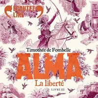 La Liberté: Alma 3 - Timothée de Fombelle (2024)